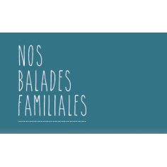 CARNET NOS BALADES FAMILIALES