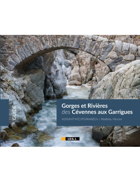 GORGES ET RIVIERES DES CEVENNES AUX GARRIGUES