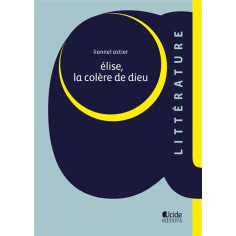 ELISE ET LA COLERE DE DIEU