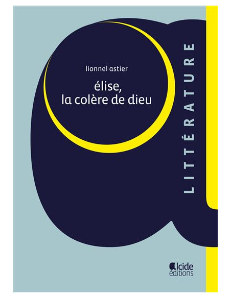 ELISE ET LA COLERE DE DIEU