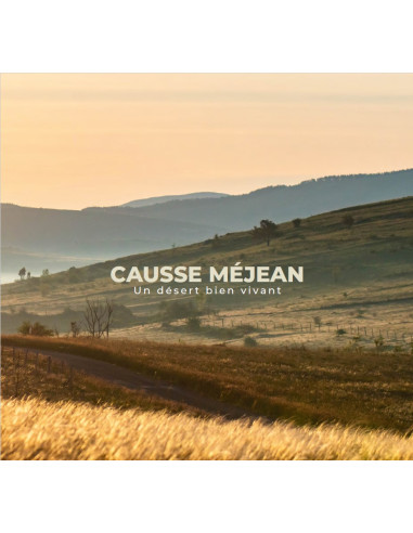CAUSSE MEJEAN  - un désert bien vivant