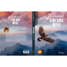 aigle royal : son journal, sa vie au jour le jour