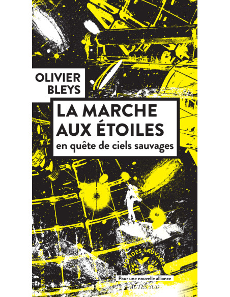 LA MARCHE AUX ETOILES en quête de ciels sauvages