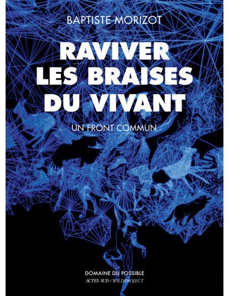 RAVIVER LES BRAISES DU VIVANT RAVIVER LES BRAISES DU VIVANT