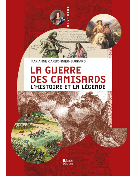 LA GUERRE DES CAMISARDS - L'HISTOIRE ET LA LEGENDE